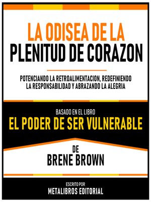 cover image of La Odisea De La Plenitud De Corazon--Basado En El Libro "El Poder De Ser Vulnerable" De Brene Brown